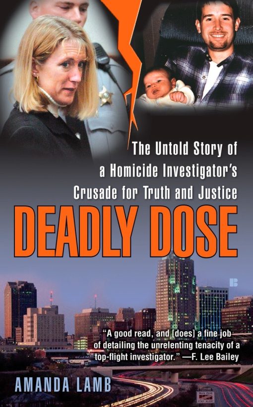 Deadly Dose: The Untold Story of a Homicide Investigator's Crusade for Truth and Justice