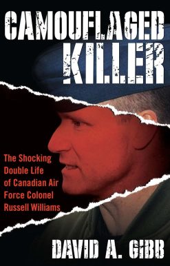 The Shocking Double Life of Canadian Air Force Colonel Russell Williams: Camouflaged Killer