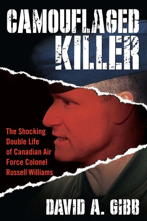The Shocking Double Life of Canadian Air Force Colonel Russell Williams: Camouflaged Killer