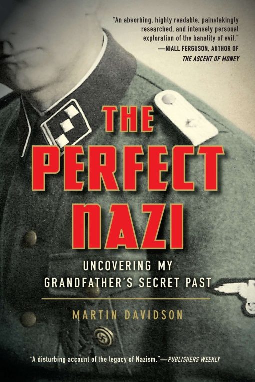 Uncovering My Grandfather's Secret Past: The Perfect Nazi