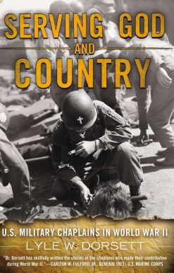 Serving God and Country: United States Military Chaplains in World War II