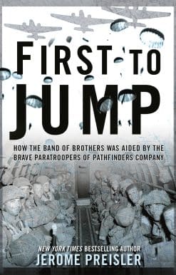 How the Band of Brothers was Aided by the Brave Paratroopers of Pathfinders Company: First to Jump