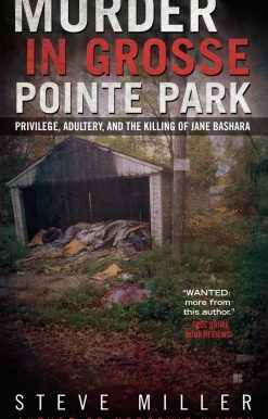 Privilege, Adultery, and the Killing of Jane Bashara: Murder in Grosse Pointe Park