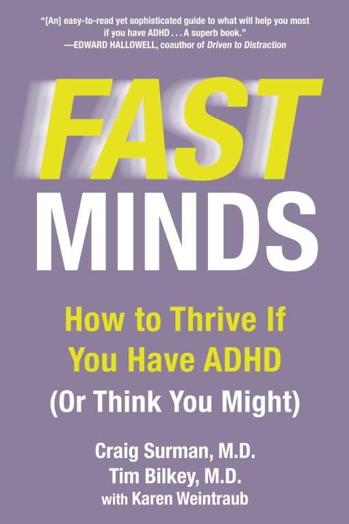 How to Thrive If You Have ADHD (Or Think You Might): Fast Minds