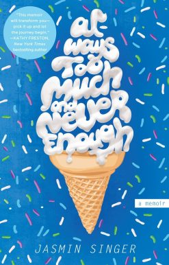 Always Too Much and Never Enough: A Memoir