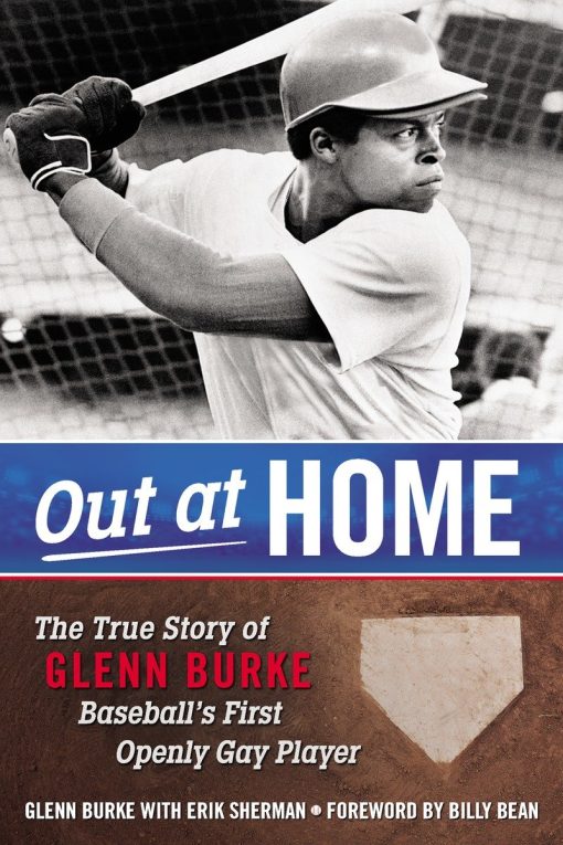 The True Story of Glenn Burke, Baseball's First Openly Gay Player: Out at Home