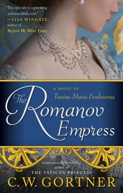 A Novel of Tsarina Maria Feodorovna: The Romanov Empress