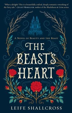 A Novel of Beauty and the Beast: The Beast's Heart