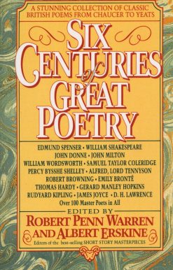 Six Centuries of Great Poetry: A Stunning Collection of Classic British Poems from Chaucer to Yeats