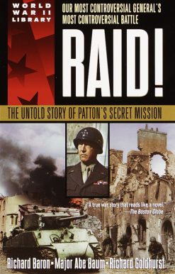 Raid!: The Untold Story of Patton's Secret Mission