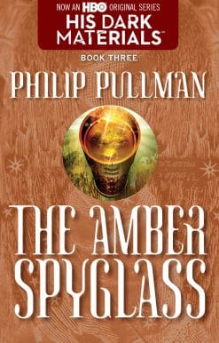 His Dark Materials: The Amber Spyglass (Book 3)