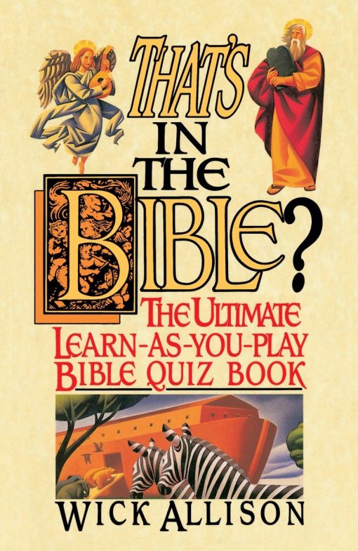 The Ultimate Learn-As-You-Play Bible Quiz Book: That's in the Bible?