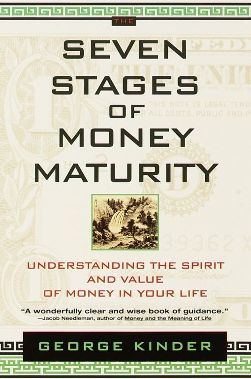 Understanding the Spirit and Value of Money in Your Life: The Seven Stages of Money Maturity