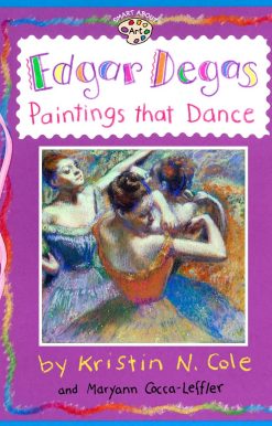 Edgar Degas: Paintings That Dance: Paintings That Dance