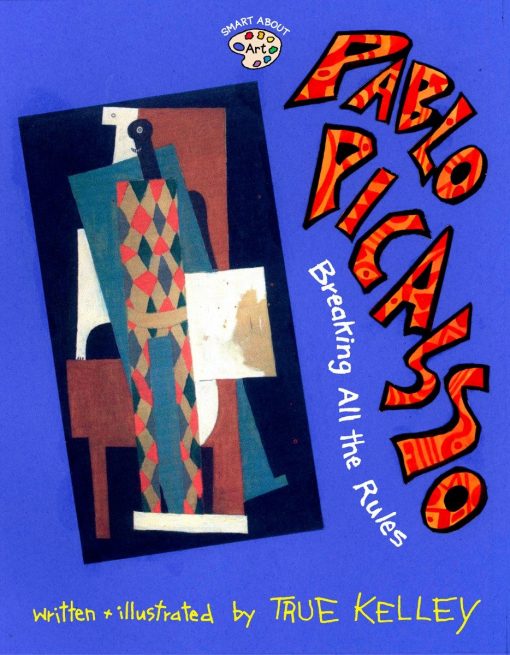 Breaking All the Rules: Pablo Picasso: Breaking All the Rules