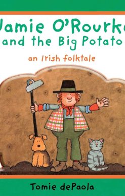 Jamie O'Rourke and the Big Potato: An Irish Folktale