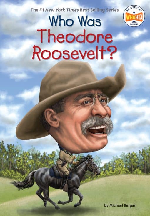 Who Was Theodore Roosevelt?: