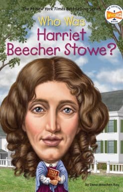 Who Was Harriet Beecher Stowe?