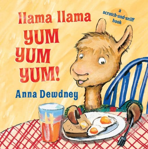 A Scratch-and-Sniff Book: Llama Llama Yum Yum Yum!