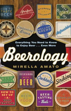 Beerology: Everything You Need to Know to Enjoy Beer...Even More
