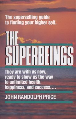 The Superbeings: The Superselling Guide to Finding Your Higher Self