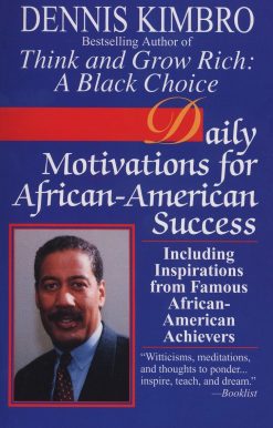 Including Inspirations from Famous African-American Achievers: Daily Motivations for African-American Success