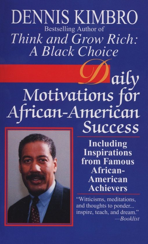 Including Inspirations from Famous African-American Achievers: Daily Motivations for African-American Success