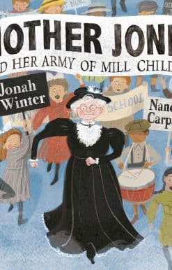 Mother Jones and Her Army of Mill Children: