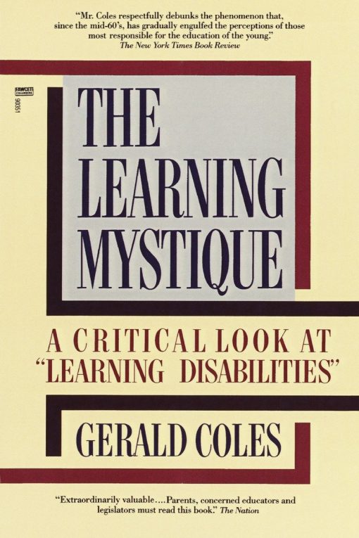 The Learning Mystique: A Critical Look at Learning Disabilities