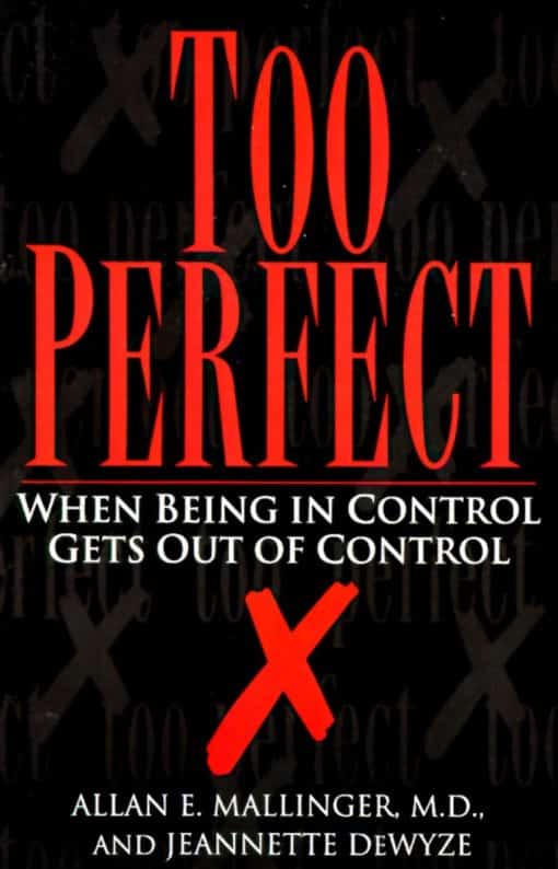 Too Perfect: When Being in Control Gets Out of Control