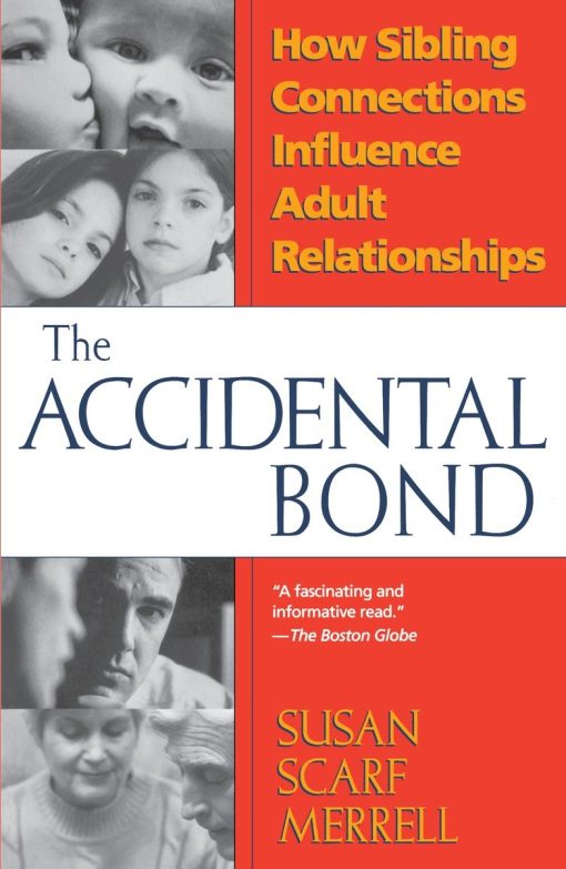 How Sibling Connections Influence Adult Relationships: Accidental Bond