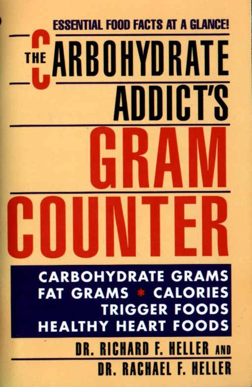 The Carbohydrate Addict's Gram Counter: Essential Food Facts at a Glance