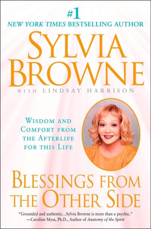 Blessings From the Other Side: Wisdom and Comfort From the Afterlife for This Life