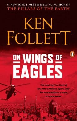 On Wings of Eagles: The Inspiring True Story of One Man's Patriotic Spirit--and His Heroic Mission to Save His Countrymen