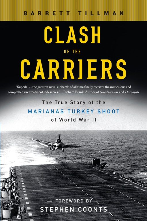 Clash of the Carriers: The True Story of the Marianas Turkey Shoot of World War II