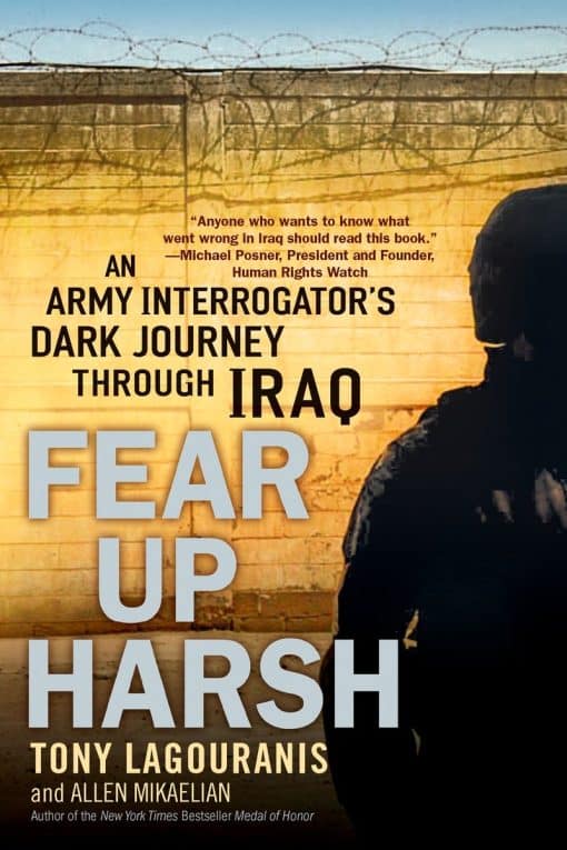 Fear Up Harsh: An Army Interrogator's Dark Journey Through Iraq