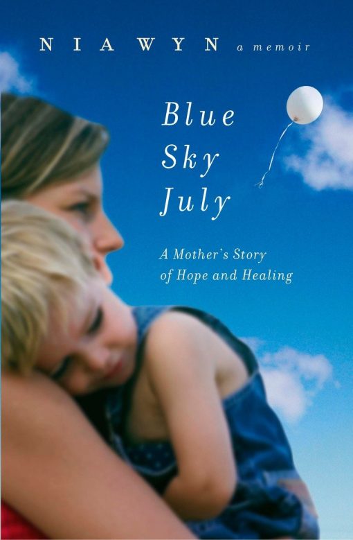 Blue Sky July: A Mother's Story of Hope and Healing