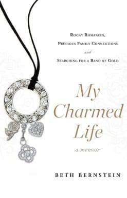 My Charmed Life: Rocky Romances, Precious Family Connections and Searching For a Band of Gold