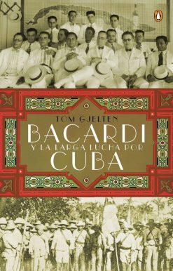 Bacardí y la larga lucha por Cuba