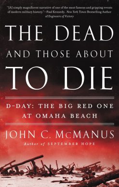 D-Day: The Big Red One at Omaha Beach: The Dead and Those About to Die