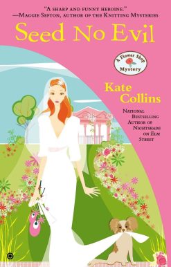 Seed No Evil: A Flower Shop Mystery