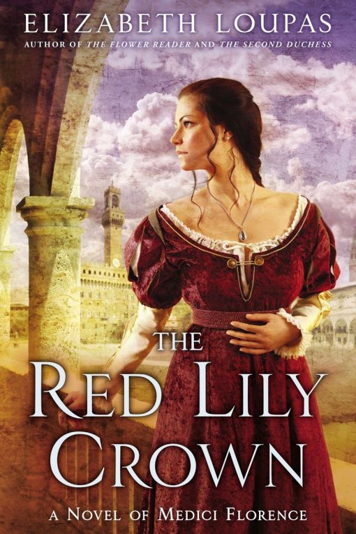 A Novel of Medici Florence: The Red Lily Crown