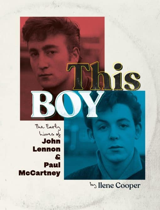 The Early Lives of John Lennon & Paul McCartney: This Boy