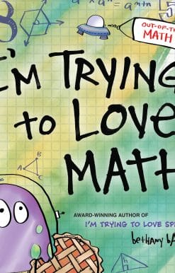 I'm Trying to Love Math