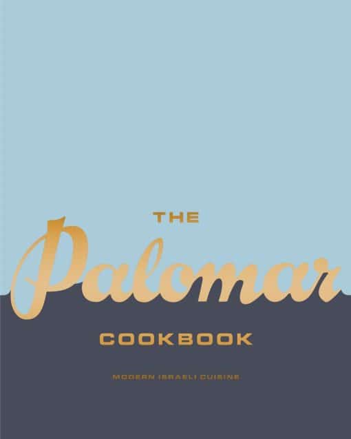 Modern Israeli Cuisine: The Palomar Cookbook