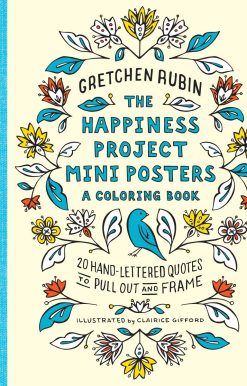 20 Hand-Lettered Quotes to Pull Out and Frame: The Happiness Project Mini Posters: A Coloring Book