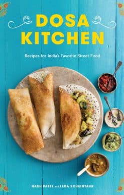 Recipes for India's Favorite Street Food: A Cookbook: Dosa Kitchen