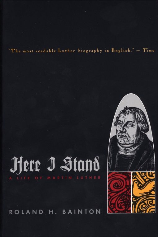 A Life of Martin Luther: Here I Stand