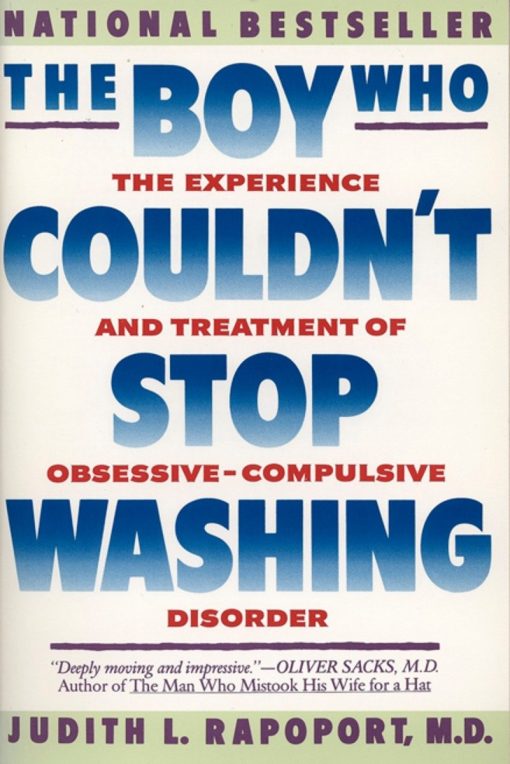 The Boy Who Couldn't Stop Washing: The Experience and Treatment of Obsessive-Compulsive Disorder