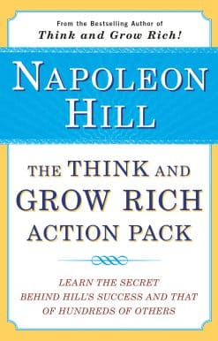 The Think and Grow Rich Action Pack: Learn the Secret Behind Hill's Success and That of Hundreds of Others